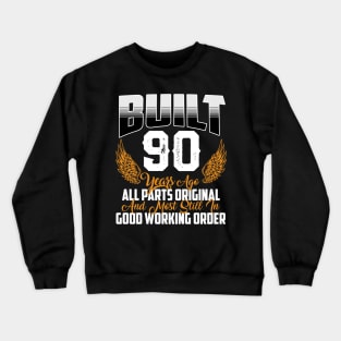 Built 90 Years Ago 90th Birthday 90 Years Old Bday Crewneck Sweatshirt